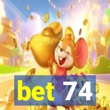 bet 74